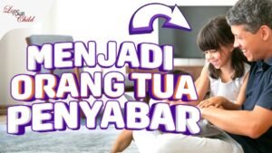 Menjadi Orang Tua yang Sabar: Kunci Keluarga Harmonis di Era Modern
