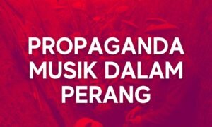 Musik dan Propaganda Perang: Simfoni yang Mematikan