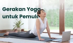 Yoga untuk Pemula: Panduan Lengkap untuk Memulai Perjalanan Kebugaran dan Ketenangan