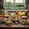 Panduan Lengkap Memulai Diet Plant-Based untuk Pemula Agar Tubuh Tetap Sehat dan Bugar