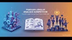 Panduan Lengkap Analisis Kompetitor Untuk Memenangkan Persaingan Pasar Di Industri Kreatif Modern